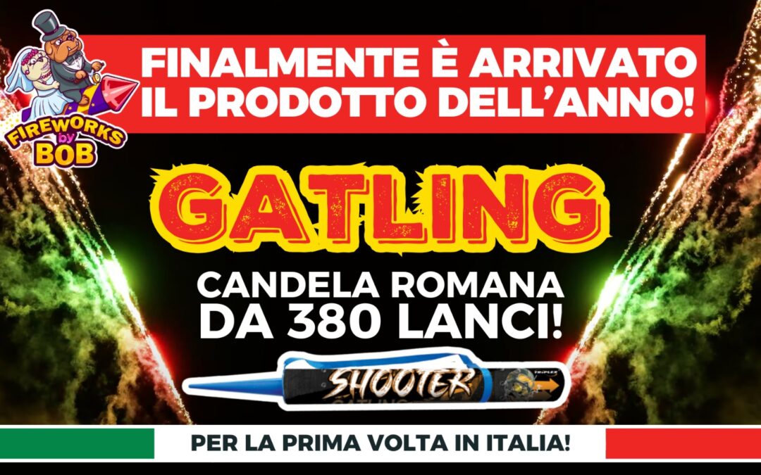 Gatling – Candela romana da 380 lanci!